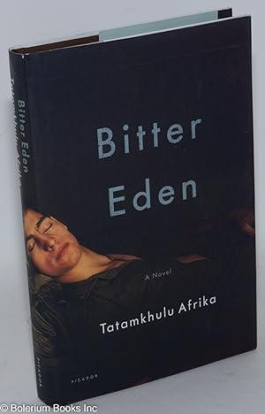 Imagen del vendedor de Bitter Eden a novel a la venta por Bolerium Books Inc.