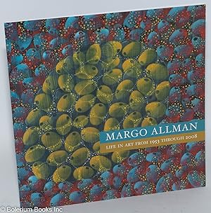 Margo Allman: Life in Art from 1953 through 2008