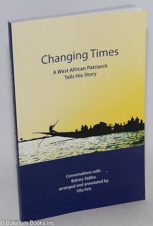 Changing Times: A West African Patriarch Tells His-Story