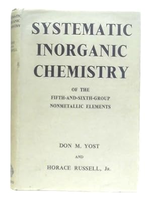 Bild des Verkufers fr Systematic Inorganic Chemistry: of the Fifth-and-Sixth-Group Non-Metallic Elements zum Verkauf von World of Rare Books