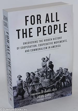 For All the People: Uncovering the Hidden History of Cooperation, Cooperative Movements, and Comm...