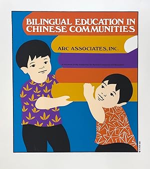Imagen del vendedor de Bilingual Education in Chinese Communities. ARC Associates, Inc. A research study funded by the National Institute of Education [screen print poster] a la venta por Bolerium Books Inc.