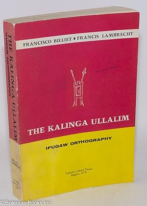 Imagen del vendedor de The Kalinga Ullalim: Ifugaw Orthography a la venta por Bolerium Books Inc.