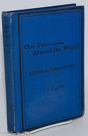 Our tour around the world; containing short letters of travel