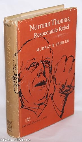 Image du vendeur pour Norman Thomas: respectable rebel mis en vente par Bolerium Books Inc.