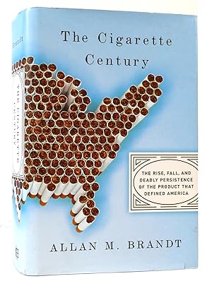 Seller image for CIGARETTE CENTURY The Rise, Fall, and Deadly Persistence of the Product That Defined America for sale by Rare Book Cellar