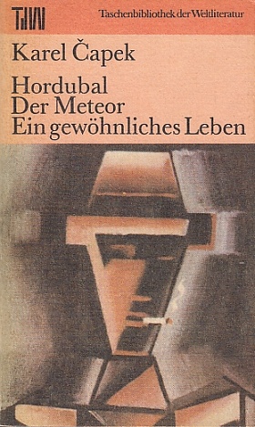 Bild des Verkufers fr Hordubal. Der Meteor. Ein gewhnliches Leben. Deutsch Eckhard Thiele. zum Verkauf von Antiquariat an der Nikolaikirche