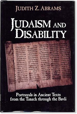 Judaism and Disability: Portrayals in Ancient Texts from the Tanach through the Bavli