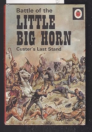 Battle of Little Big Horn Custer's Last Stand - Ladybird Book Series 707