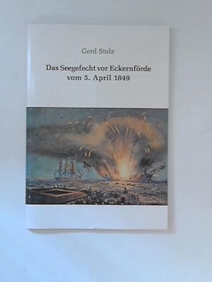 Bild des Verkufers fr Das Seegefecht vor Eckernfrde vom 5. April 1849. zum Verkauf von ANTIQUARIAT FRDEBUCH Inh.Michael Simon