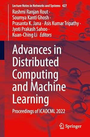 Image du vendeur pour Advances in Distributed Computing and Machine Learning : Proceedings of ICADCML 2022 mis en vente par AHA-BUCH GmbH