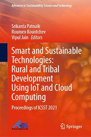 Seller image for Smart and Sustainable Technologies: Rural and Tribal Development Using IoT and Cloud Computing : Proceedings of ICSST 2021 for sale by AHA-BUCH GmbH