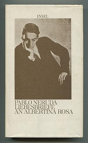 Seller image for Pablo Neruda: Liebesbriefe an Albertina Rosa [Pablo Neruda: Love Letters to Albertina Rosa] for sale by Between the Covers-Rare Books, Inc. ABAA