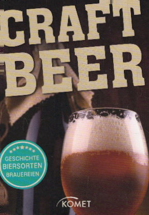 Craft-Bier: Geschichte, Herstellung, Brauereien