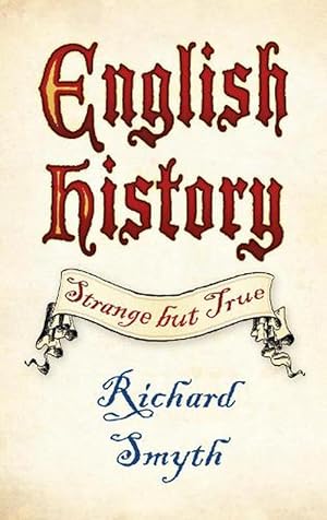 Seller image for English History: Strange but True (Paperback) for sale by Grand Eagle Retail