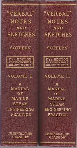 Imagen del vendedor de "VERBAL" NOTES AND SKETCHES FOR MARINE ENGINEER OFFICERS A Manual of Marine Steam Engineering Practice (In Two Volumes) 17th Edition a la venta por Easton's Books, Inc.