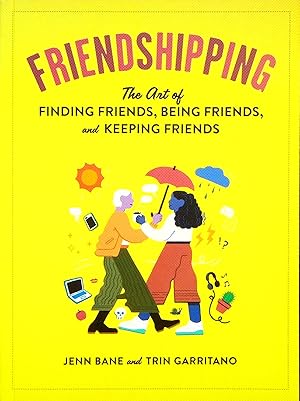 Imagen del vendedor de Friendshipping: The Art of Finding Friends, Being Friends, and Keeping Friends a la venta por Adventures Underground