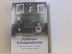 Bild des Verkufers fr Sdtiroler Schulgeschichte: Mutterspachlicher Unterricht unter fremdem Gesetz zum Verkauf von Book Broker