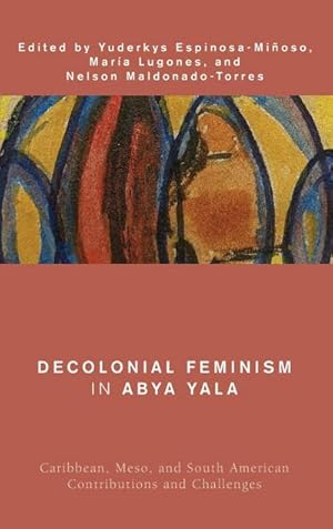 Immagine del venditore per Decolonial Feminism in Abya Yala : Caribbean, Meso, and South American Contributions and Challenges venduto da AHA-BUCH GmbH