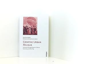 Bild des Verkufers fr Creative Urban Milieus: Historical Perspectives on Culture, Economy, and the City zum Verkauf von Book Broker