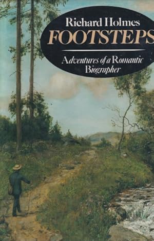 Bild des Verkufers fr FOOTSTEPS : ADVENTURES OF A ROMANTIC BIOGRAPHER zum Verkauf von Studio Books