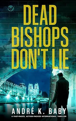 Bild des Verkufers fr DEAD BISHOPS DON\ T LIE a fast-paced, action-packed international thriller zum Verkauf von moluna