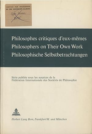 Seller image for Philosophes critiques d'eux-mmes- Philosophers on Their Own Work- Philosophische Selbstbetrachtungen for sale by avelibro OHG
