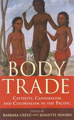 Image du vendeur pour Body Trade. Captivity, Cannibalism and Colonialism in the Pacific. mis en vente par Asia Bookroom ANZAAB/ILAB