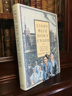 Bild des Verkufers fr Light Blue Down Under. The History Of Geelong Grammar School. zum Verkauf von Time Booksellers