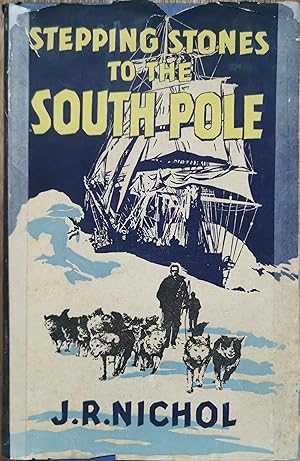 Image du vendeur pour Stepping Stones to The South Pole. mis en vente par Dial-A-Book