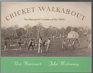 Seller image for Cricket Walkabout: The Aboriginal Cricketers of the 1860's. for sale by Time Booksellers