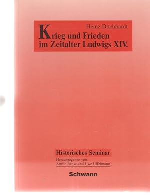 Seller image for Krieg und Frieden im Zeitalter Ludwigs XIV. Historisches Seminar ; Bd. 4. for sale by Fundus-Online GbR Borkert Schwarz Zerfa