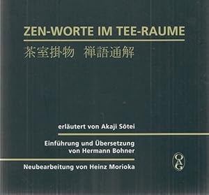 Bild des Verkufers fr Zen-Worte im Tee-Raume. Erlutert von Akaji Sotei. Einfhrung und bersetzung von Hermann Bohner. Neubearbeitung von Heinz Morioka. zum Verkauf von Fundus-Online GbR Borkert Schwarz Zerfa