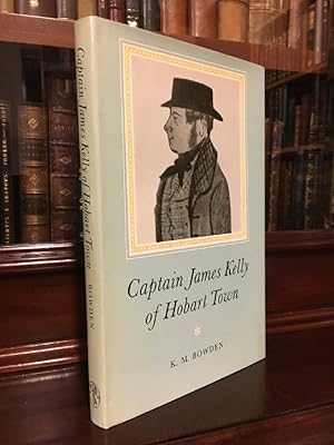 Seller image for Captain James Kelly of Hobart Town. for sale by Time Booksellers