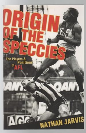 Imagen del vendedor de Origin Of The Speccies: The Players & Positions of AFL. a la venta por Time Booksellers