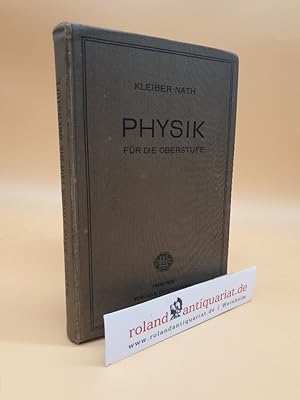 Image du vendeur pour Physik fr die Oberstufe ; Zum Gebrauch fr die Oberklassen hherer Lehranstalten ; Mit besonderer Bercksichtigung der Bedrfnisse norddeutscher Lehranstalten mis en vente par Roland Antiquariat UG haftungsbeschrnkt