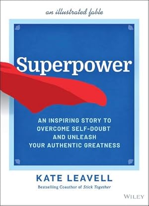 Bild des Verkufers fr Superpower : An Inspiring Story to Overcome Self-Doubt and Unleash Your Authentic Greatness zum Verkauf von AHA-BUCH GmbH