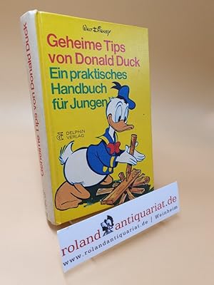 Bild des Verkufers fr Geheime Tips von Donald Duck ; Ein prakt. Handbuch f. Jungen zum Verkauf von Roland Antiquariat UG haftungsbeschrnkt