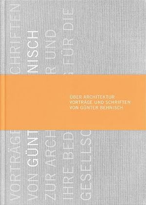 Bild des Verkufers fr ber Architektur : Vortrge und Schriften von Gnter Behnisch zum Verkauf von AHA-BUCH GmbH