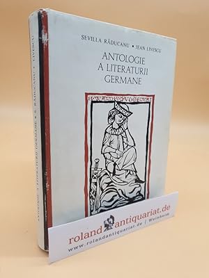 Bild des Verkufers fr Antologie a literaturii germane / [Hrsg.:] Sevilla R?ducanu ; Jean Livescu zum Verkauf von Roland Antiquariat UG haftungsbeschrnkt