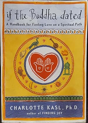 Bild des Verkufers fr If the Buddha Dated: A Handbook for Finding Love on a Spiritual Path zum Verkauf von The Book House, Inc.  - St. Louis