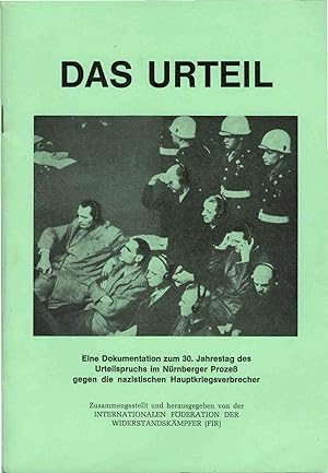 Seller image for Das Urteil : Eine Dokumentation zum 30. Jahrestag des Urteilspruch im Nrnberger Proze gegen die nazistischen Hauptkriegsverbrecher / Zusammengestellt und herausgegeben von der Internationalen Fderation der Widerstandkmpfer (FIR) for sale by Schrmann und Kiewning GbR