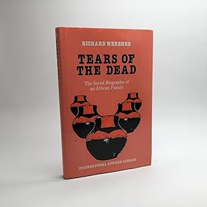 Image du vendeur pour TEARS OF THE DEAD: THE SOCIAL BIOGRAPHY OF AN AFRICAN FAMILY. [SIGNED] mis en vente par Any Amount of Books