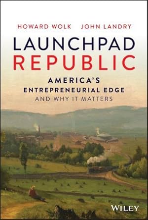 Bild des Verkufers fr Launchpad Republic : America's Entrepreneurial Edge and Why It Matters zum Verkauf von AHA-BUCH GmbH