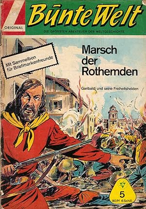 Bunte Welt. Die grössten Abenteuer der Weltgeschichte ; Teil : Marsch der Rothemden : Garibaldi u...