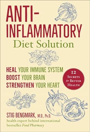 Imagen del vendedor de Anti-inflammatory Diet Solution : Heal Your Immune System, Boost Your Brain, Strengthen Your Heart a la venta por GreatBookPrices