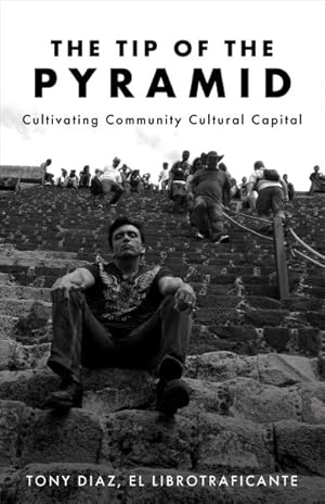 Seller image for Tip of the Pyramid : Unearthing Community Cultural Capital for sale by GreatBookPrices