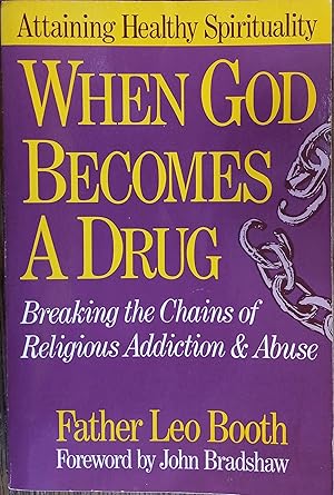 Imagen del vendedor de When God Becomes a Drug: Breaking the Chains of Religious Addiction and Abuse a la venta por The Book House, Inc.  - St. Louis