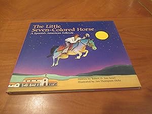 Seller image for The Little Seven-Colored Horse: A Spanish American Folktale for sale by Arroyo Seco Books, Pasadena, Member IOBA