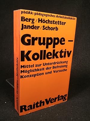 Image du vendeur pour Gruppe - Kollektiv Mittel zur Unterdrckung, Mglichkeit der Befreiung, Konzeption und Versuche mis en vente par ANTIQUARIAT Franke BRUDDENBOOKS